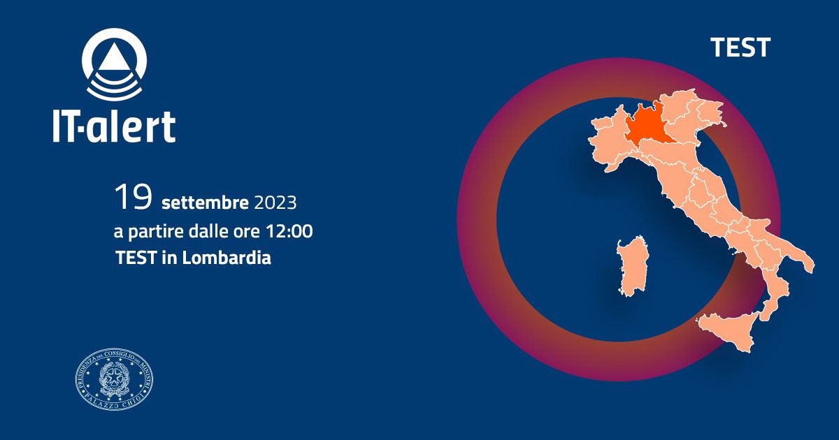 Martedì 19 settembre su tutto il territorio della Lombardia, si terrà l'evento di TEST del sistema di allarme pubblico IT-alert, il un nuovo sistema di allarme pubblico per l'informazione diretta alla popolazione, che dirama ai telefoni cellulari presenti in una determinata area geografica messaggi utili in caso di gravi emergenze o catastrofi imminenti o in corso.